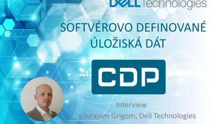 Softvérovo definované úložiská dát - CDP interview s Jurajom Grigom z Dell Slovensko